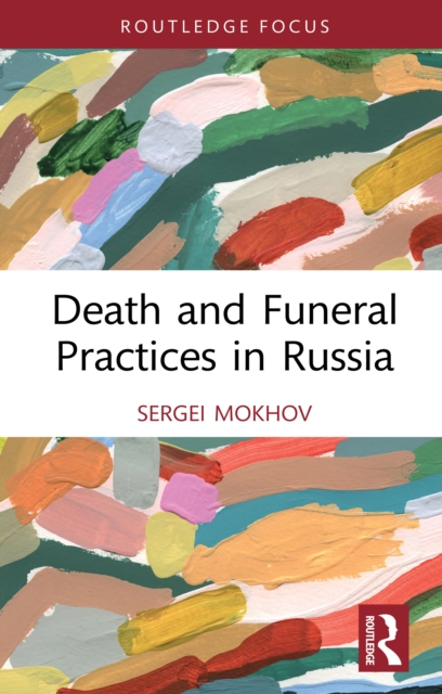 Death and Funeral Practices in Russia, PDF eBook