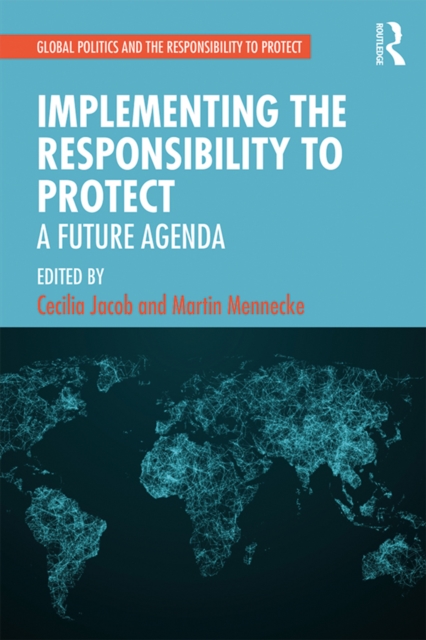 Implementing the Responsibility to Protect : A Future Agenda, PDF eBook