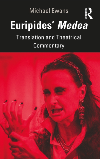 Euripides' Medea : Translation and Theatrical Commentary, PDF eBook