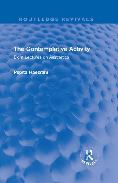 The Contemplative Activity : Eight Lectures on Aesthetics, EPUB eBook