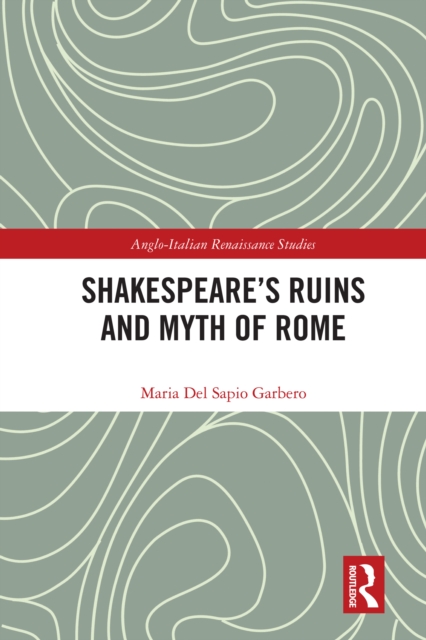 Shakespeare’s Ruins and Myth of Rome, PDF eBook