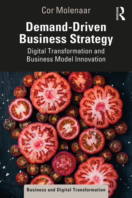 Demand-Driven Business Strategy : Digital Transformation and Business Model Innovation, EPUB eBook