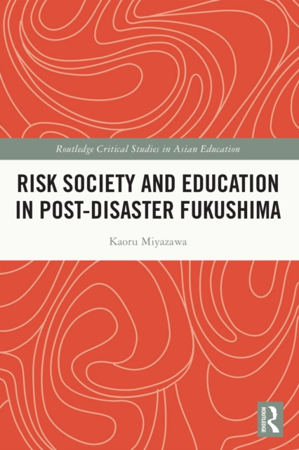 Risk Society and Education in Post-Disaster Fukushima, EPUB eBook