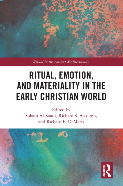 Ritual, Emotion, and Materiality in the Early Christian World, EPUB eBook