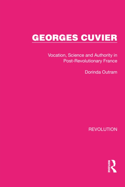 Georges Cuvier : Vocation, Science and Authority in Post-Revolutionary France, EPUB eBook