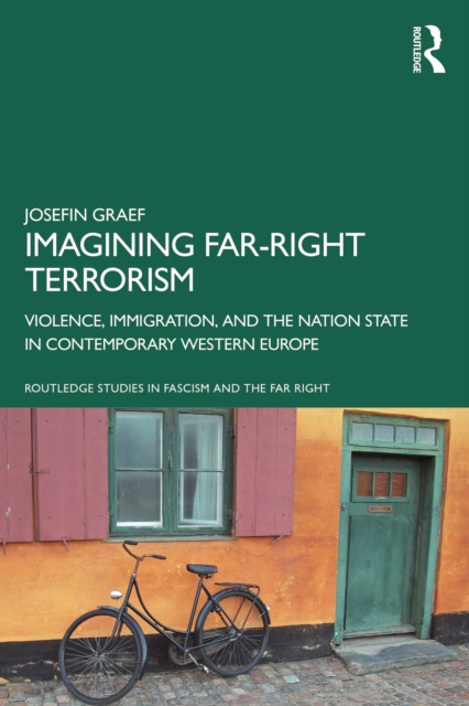 Imagining Far-right Terrorism : Violence, Immigration, and the Nation State in Contemporary Western Europe, PDF eBook