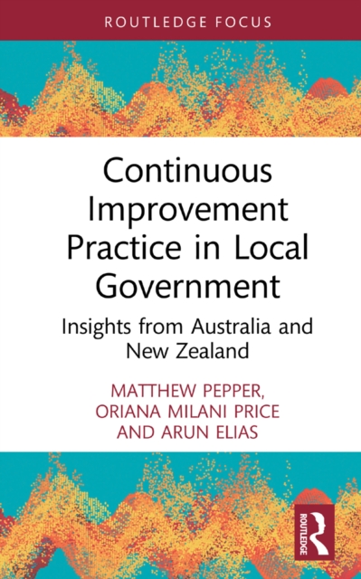 Continuous Improvement Practice in Local Government : Insights from Australia and New Zealand, PDF eBook