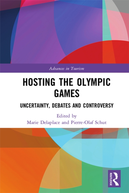 Hosting the Olympic Games : Uncertainty, Debates and Controversy, PDF eBook