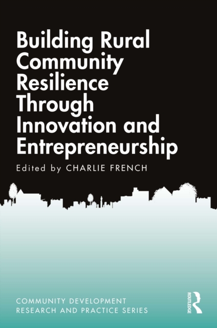 Building Rural Community Resilience Through Innovation and Entrepreneurship, PDF eBook