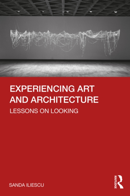 Experiencing Art and Architecture : Lessons on Looking, EPUB eBook