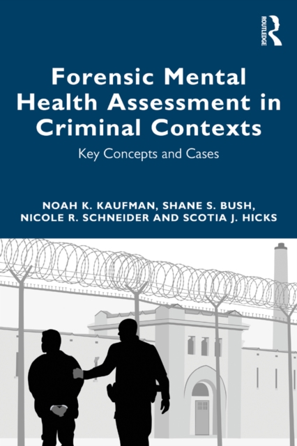Forensic Mental Health Assessment in Criminal Contexts : Key Concepts and Cases, PDF eBook