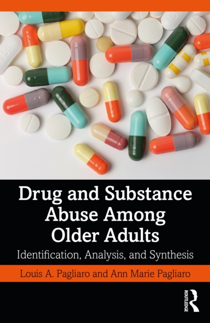 Drug and Substance Abuse Among Older Adults : Identification, Analysis, and Synthesis, EPUB eBook