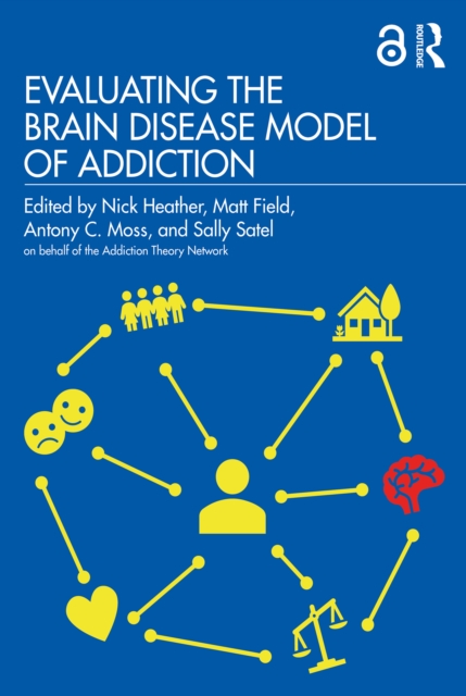 Evaluating the Brain Disease Model of Addiction, PDF eBook