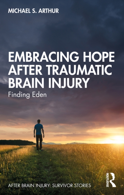 Embracing Hope After Traumatic Brain Injury : Finding Eden, EPUB eBook
