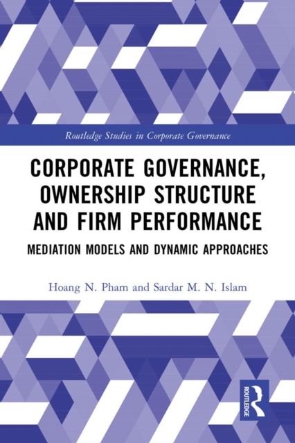 Corporate Governance, Ownership Structure and Firm Performance : Mediation Models and Dynamic Approaches, EPUB eBook