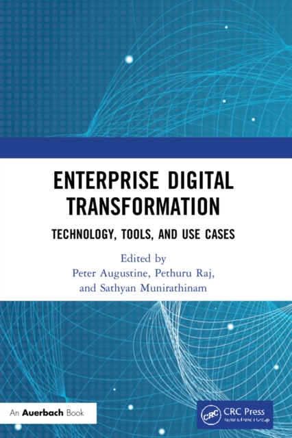 Enterprise Digital Transformation : Technology, Tools, and Use Cases, PDF eBook