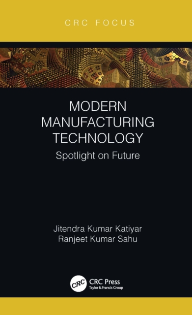 Modern Manufacturing Technology : Spotlight on Future, EPUB eBook