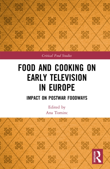 Food and Cooking on Early Television in Europe : Impact on Postwar Foodways, PDF eBook