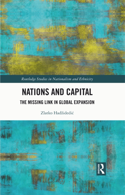 Nations and Capital : The Missing Link in Global Expansion, EPUB eBook