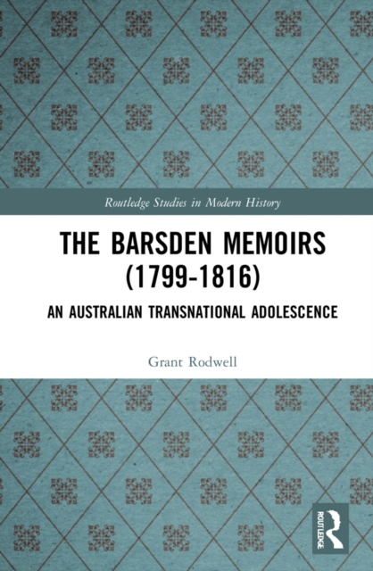 The Barsden Memoirs (1799-1816) : An Australian Transnational Adolescence, PDF eBook