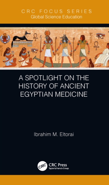 A Spotlight on the History of Ancient Egyptian Medicine, PDF eBook