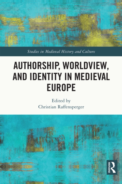 Authorship, Worldview, and Identity in Medieval Europe, PDF eBook