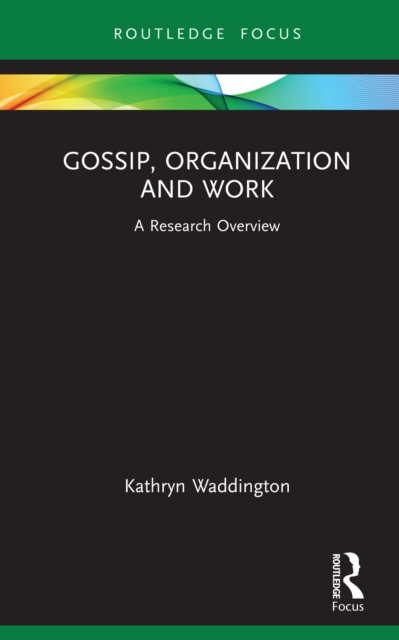 Gossip, Organization and Work : A Research Overview, PDF eBook