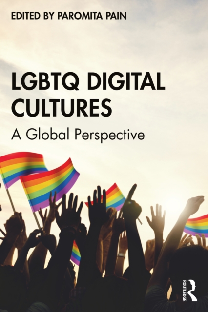 LGBTQ Digital Cultures : A Global Perspective, EPUB eBook