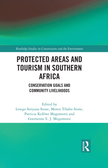 Protected Areas and Tourism in Southern Africa : Conservation Goals and Community Livelihoods, PDF eBook