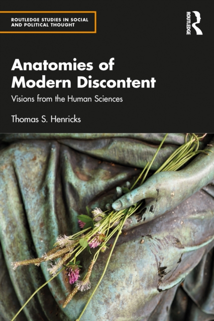 Anatomies of Modern Discontent : Visions from the Human Sciences, EPUB eBook