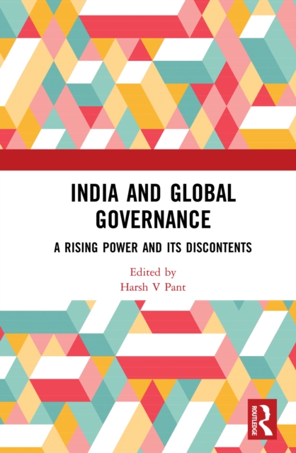 India and Global Governance : A Rising Power and Its Discontents, EPUB eBook