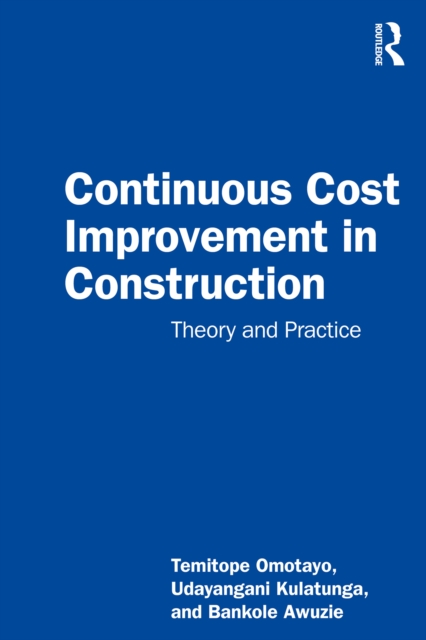 Continuous Cost Improvement in Construction : Theory and Practice, PDF eBook