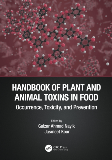 Handbook of Plant and Animal Toxins in Food : Occurrence, Toxicity, and Prevention, EPUB eBook