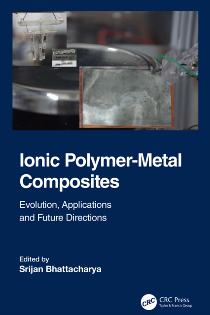 Ionic Polymer-Metal Composites : Evolution, Application and Future Directions, PDF eBook