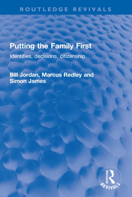 Putting the Family First : Identities, decisions, citizenship, EPUB eBook