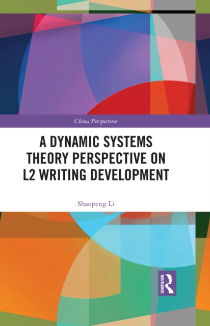 A Dynamic Systems Theory Perspective on L2 Writing Development, PDF eBook