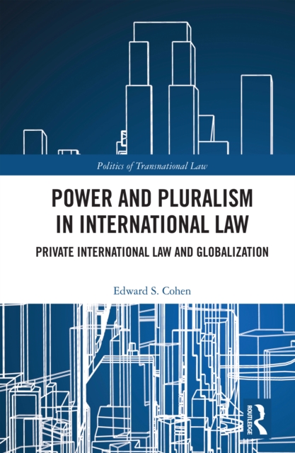 Power and Pluralism in International Law : Private International Law and Globalization, PDF eBook
