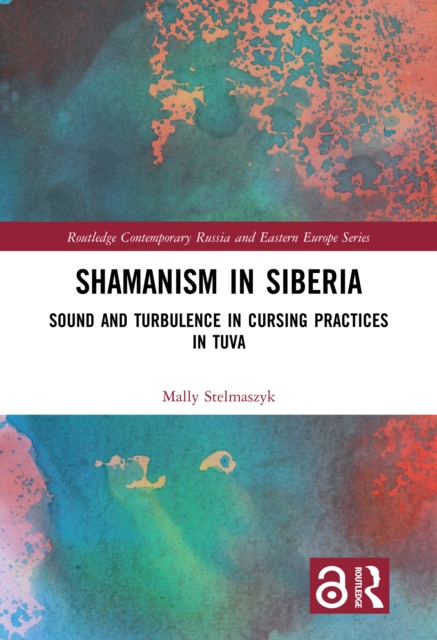 Shamanism in Siberia : Sound and Turbulence in Cursing Practices in Tuva, EPUB eBook