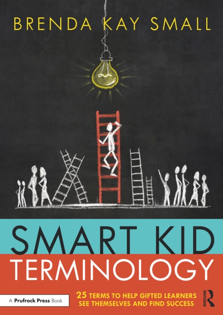Smart Kid Terminology : 25 Terms to Help Gifted Learners See Themselves and Find Success, PDF eBook