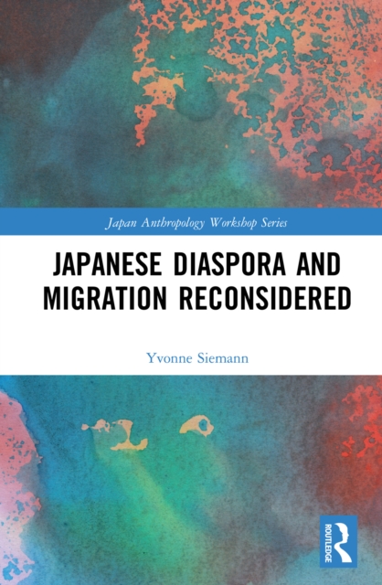 Japanese Diaspora and Migration Reconsidered, PDF eBook
