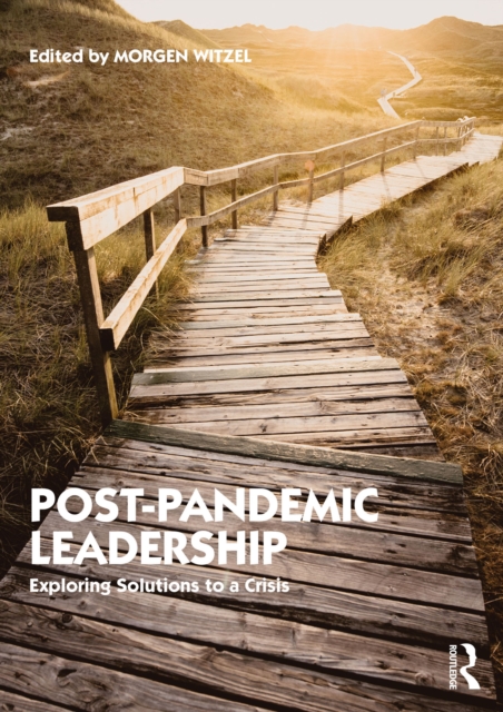 Post-Pandemic Leadership : Exploring Solutions to a Crisis, PDF eBook