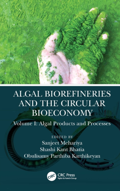Algal Biorefineries and the Circular Bioeconomy : Algal Products and Processes, PDF eBook