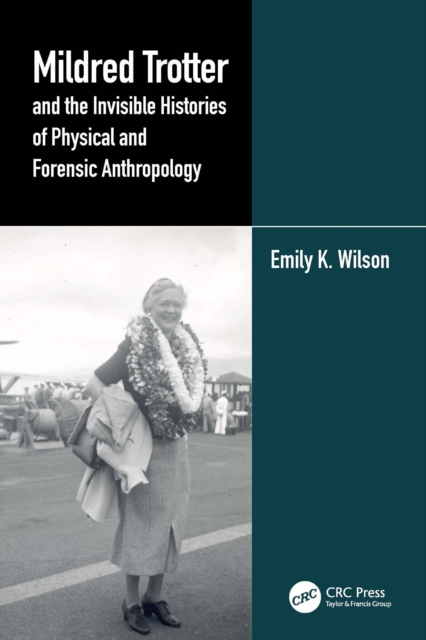 Mildred Trotter and the Invisible Histories of Physical and Forensic Anthropology, EPUB eBook