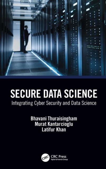 Secure Data Science : Integrating Cyber Security and Data Science, PDF eBook