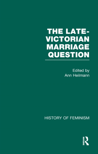 The Late-Victorian Marriage Question : A Collection of Key New Woman Texts V3, EPUB eBook