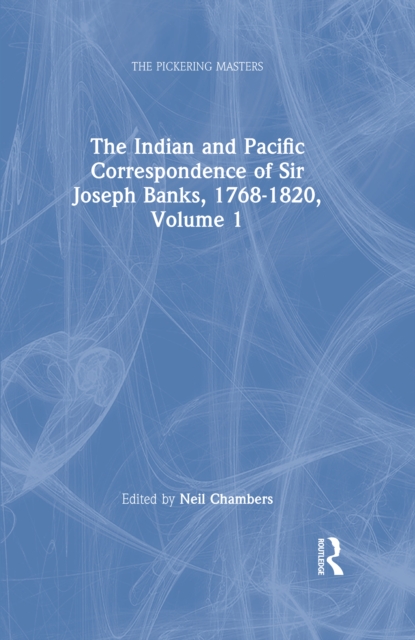 The Indian and Pacific Correspondence of Sir Joseph Banks, 1768-1820, Volume 1, EPUB eBook