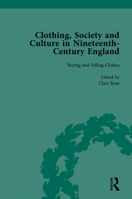 Clothing, Society and Culture in Nineteenth-Century England, Volume 1, EPUB eBook