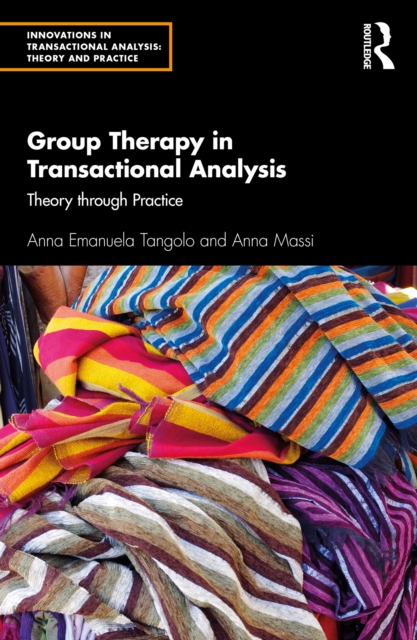 Group Therapy in Transactional Analysis : Theory through Practice, EPUB eBook