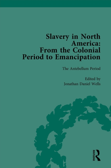 Slavery in North America Vol 3 : From the Colonial Period to Emancipation, EPUB eBook