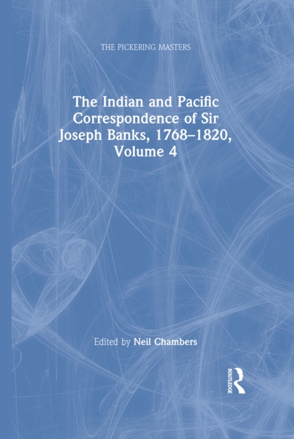 The Indian and Pacific Correspondence of Sir Joseph Banks, 1768-1820, Volume 4, PDF eBook